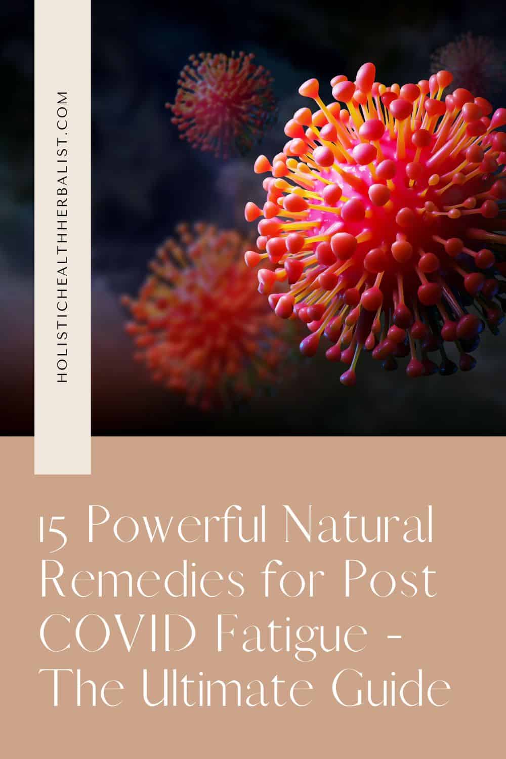 15 Powerful Natural Remedies for Post COVID Fatigue - The Ultimate Guide